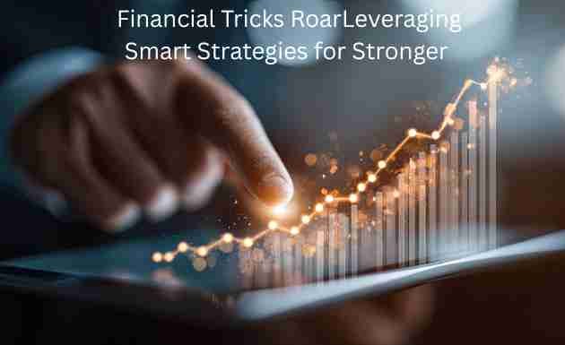 Financial Tricks RoarLeveraging: A Complete Guide